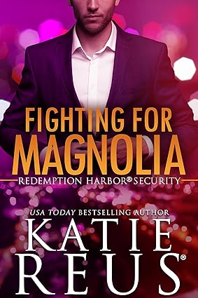 Fighting for Magnolia by Katie Reus
