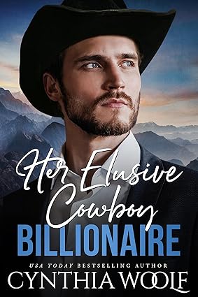 Her Elusive Cowboy Billionaire by Cynthia Woolf