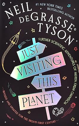 Just Visiting This Planet by Neil deGrasse Tyson
