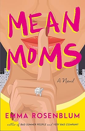 Mean Moms by Emma Rosenblum