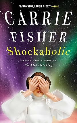 Shockaholic by Carrie Fisher