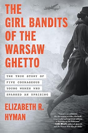 The Girl Bandits of the Warsaw Ghetto