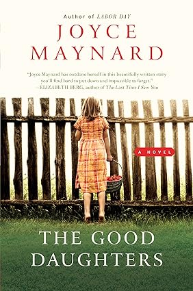 The Good Daughters by Joyce Maynard