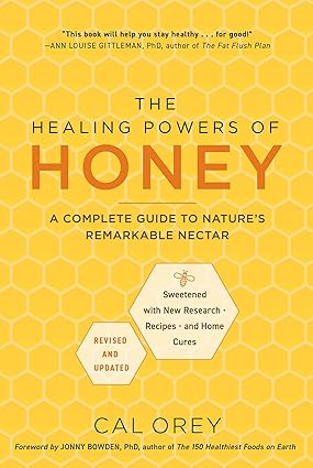 The Healing Powers of Honey by Cal Orey