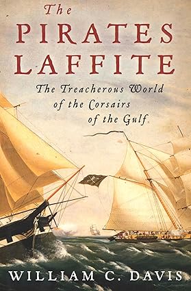 The Pirates Laffite by William C. Davis