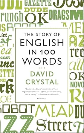 The Story of English in 100 Words by David Crystal