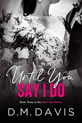 Until You Say I Do