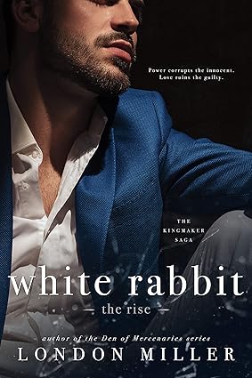 White Rabbit: The Rise by London Miller
