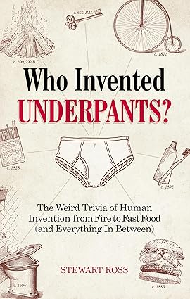 Who Invented Underpants? by Stewart Ross