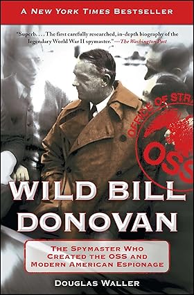 Wild Bill Donovan by Douglas C. Waller