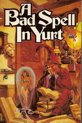 A Bad Spell in Yurt by C. Dale Brittain