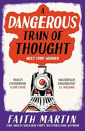 A Dangerous Train of Thought by Faith Martin