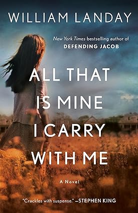 All That Is Mine I Carry with Me by William Landay