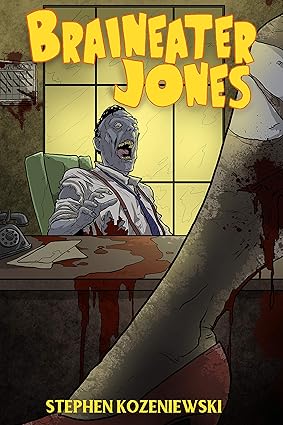 Braineater Jones by Stephen Kozeniewski