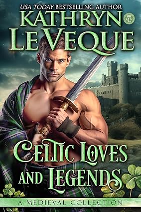 Celtic Love and Legends by Kathryn Le Veque