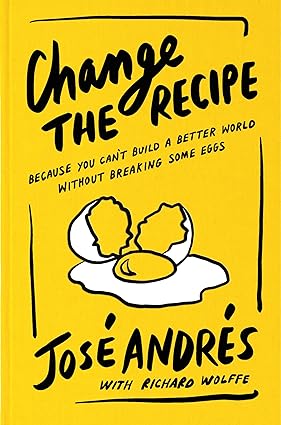 Change the Recipe by José Andrés