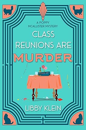 Class Reunions Are Murder by Libby Klein