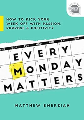 Every Monday Matters by Matthew Emerzian
