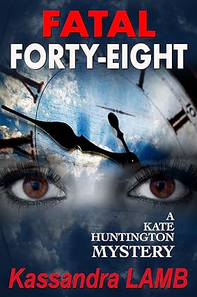 Fatal Forty-Eight by Kassandra Lamb