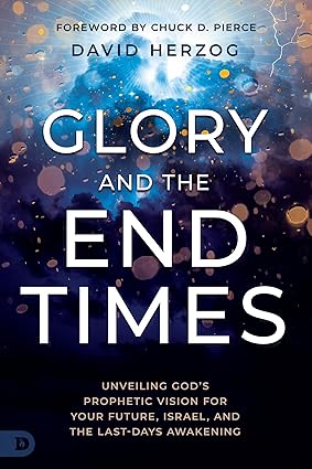 Glory and the End Times by David Herzog
