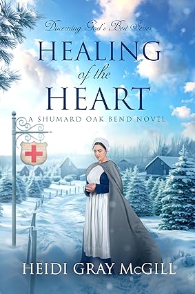Healing of the Heart by Heidi Gray McGill