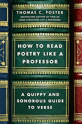How to Read Poetry Like a Professor by Thomas C. Foster