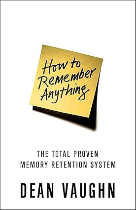 How to Remember Anything by Dean Vaughn