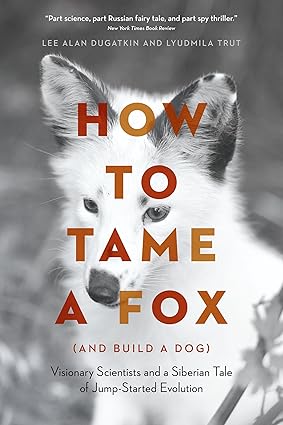 How to Tame a Fox by Lyudmila Trut