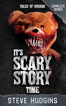 It’s Scary Story Time (Complete Series) by Steve Hudgins