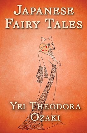 Japanese Fairy Tales by Yei Theodora Ozaki
