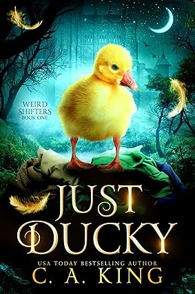 Just Ducky by C.A. King