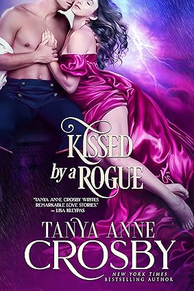 Kissed by a Rogue by Tanya Anne Crosby