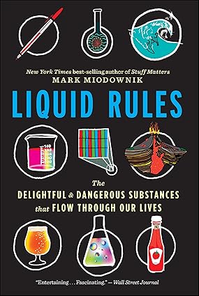 Liquid Rules by Mark Miodownik