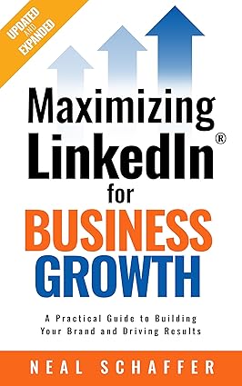 Maximizing LinkedIn for Business Growth by Neal Schaffer