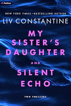 My Sister’s Daughter and Silent Echo (Two Thrillers)
