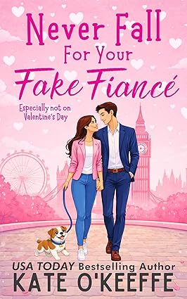 Never Fall for Your Fake Fiancé by Kate O’Keeffe