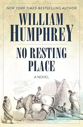 No Resting Place by William Humphrey