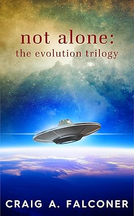Not Alone: The Evolution Trilogy by Craig A. Falconer