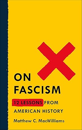 On Fascism by Matthew C. MacWilliams