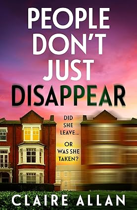 People Don’t Just Disappear by Claire Allan