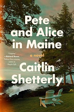 Pete and Alice in Maine by Caitlin Shetterly