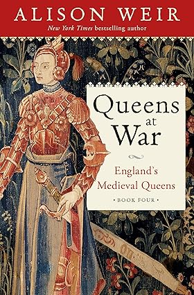 Queens at War by Alison Weir