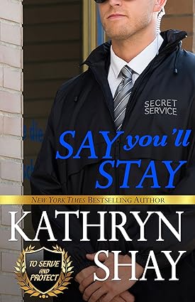 Say You’ll Stay by Kathryn Shay