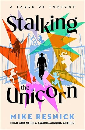 Stalking the Unicorn by Mike Resnick