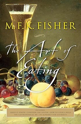 The Art of Eating by M.F.K. Fisher