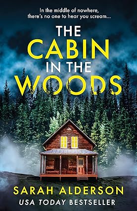 The Cabin in the Woods by Sarah Alderson