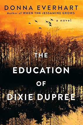 The Education of Dixie Dupree by Donna Everhart