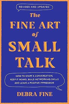 The Fine Art of Small Talk by Debra Fine