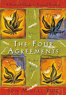 The Four Agreements by Don Miguel Ruiz
