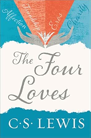 The Four Loves by C. S. Lewis